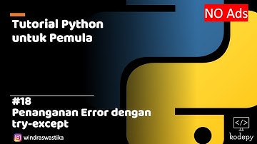 Tutorial Python untuk Pemula (18) - Penanganan Error Menggunakan try except