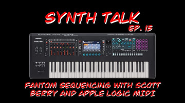 Synth Talk Ep. 15 - Roland Fantom - Apple Logic and Mainstage Part 2