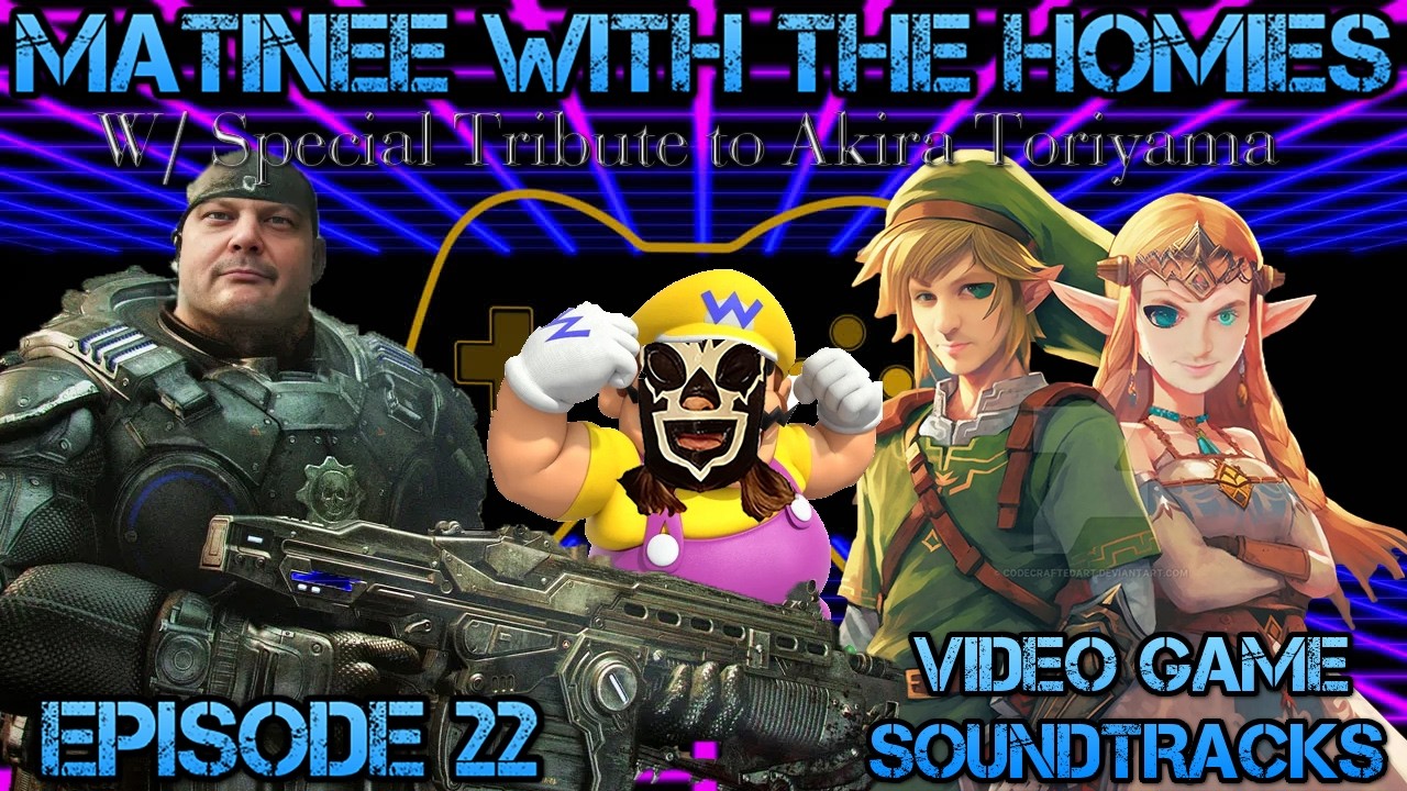 Matinee With The Homies EPISODE # 22 Video Game Soundtracks