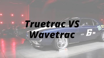 Truetrac vs Wavetrac Posi: 9", 8.8. 12 Bolt, 10 Bolt, Dana 60, 8 3/4 Gear Driven Posi Differentials