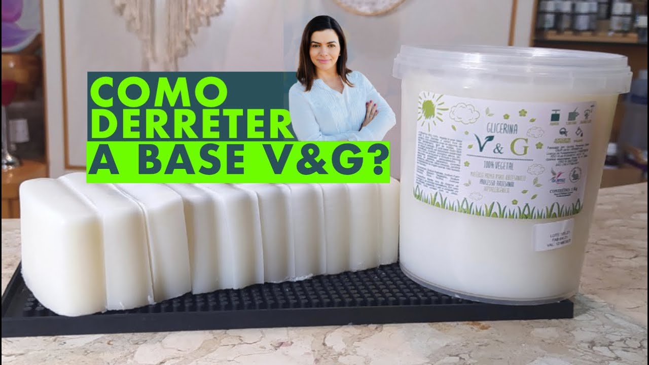 Como derreter a Base Glicerinara V&G ?