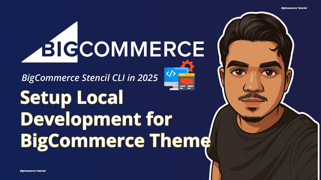 Stencil Local Development for BigCommerce 2025 | Stencil CLI Install | E-commerce Theme Development