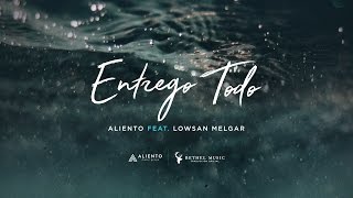 Video thumbnail of "Entrego Todo - Letra Oficial - Aliento (Feat. Lowsan Melgar)"