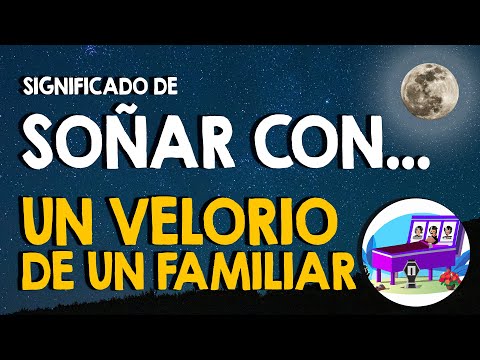 ¿Qué significa soñar con un velorio de un familiar, amigo, conocido o desconocido? 🙏