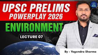 UPSC Prelims 2026 Environment | Most Important Topics + PYQs Strategy | Lecture 07 #upscprelims2026