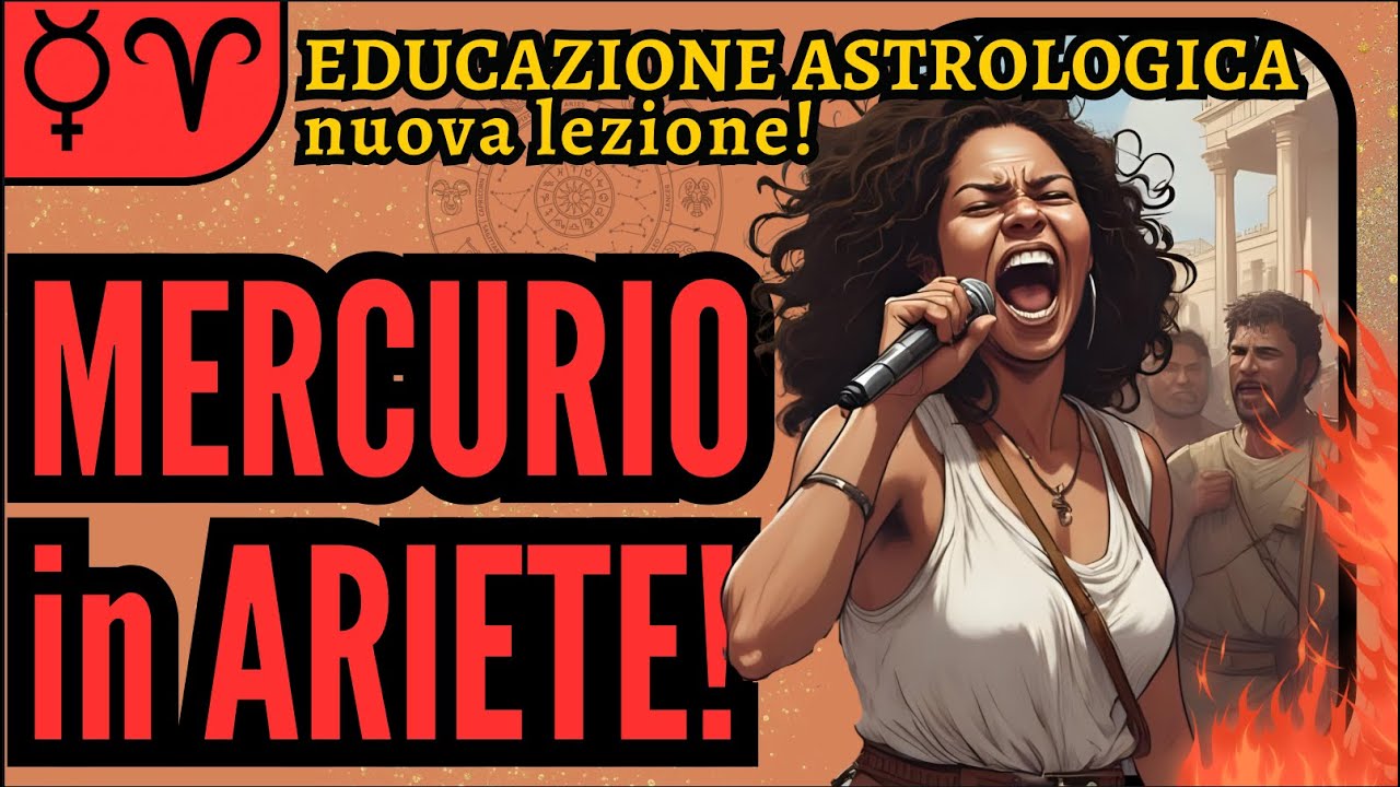 MERCURIO in ARIETE | Educazione Astrologica | Ania Viero