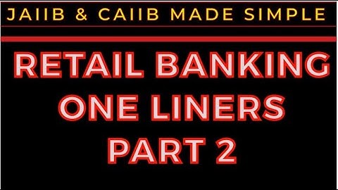 RETAIL BANKING ONE LINERS PART 2
