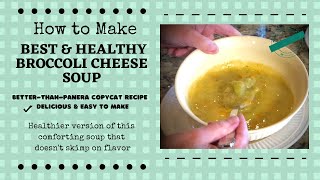 Best & Healthy Broccoli Cheese Soup (Better-Than-Panera Copycat)