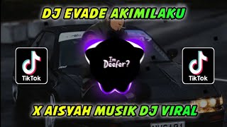 DJ Evade Akimilaku X Aiysah Musik Dj Viral Trend Tik Tok 2023 - DJ FIANN REMIX