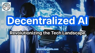 Decentralized AI -  Revolutionizing the Tech Landscape