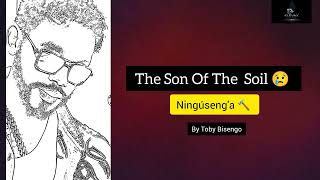 Ningusenga-Toby Bisengovisuallizer The Son Of The Soil.