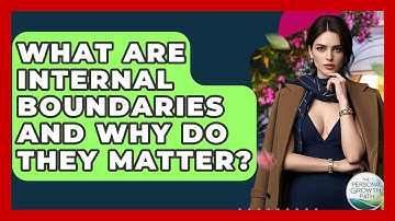 What Are Internal Boundaries And Why Do They Matter? - The Personal Growth Path
