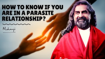 How to know if you are in a parasite relationship? I Mohanji