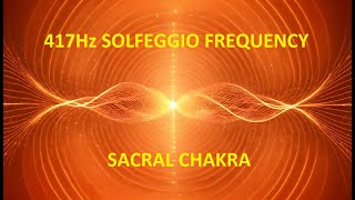 417Hz Solfeggio Frequency Sacral Chakra