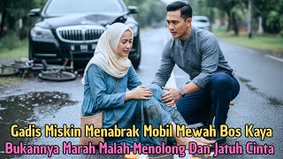 Gadis Miskin Menabrak Mobil Mewah, Bos Kaya Bukannya Marah Malah Menolong Dan Langsung Jatuh Cinta
