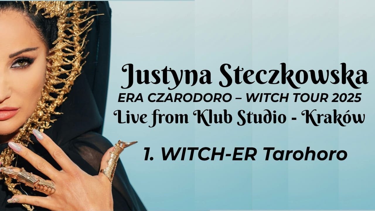 Justyna Steczkowska - WITCH-ER Tarohoro | ERA CZARODORO – WITCH TOUR 2025 - Live from Kraków