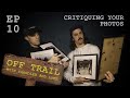 Ep 10 - Critiquing YOUR Photos!!