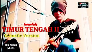 TIMUR TENGAH II .. Iwanfals  Acoustic Version  Jup Majen cover ..