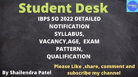 IBPS SO 2022 DETAILED NOTIFICATION | IBPS SO SYLLABUS, VACANCY, AGE, EXAM PATTERN, QUALIFICATION,...