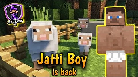 Jatti Boy Come Back to Minecraft || JILL ZONE 2.0