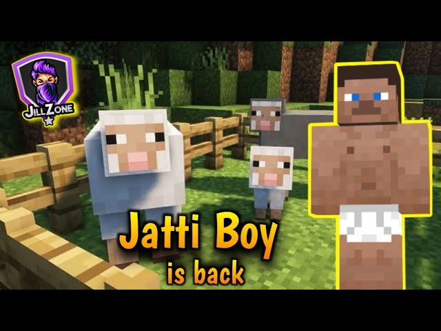 Jatti Boy Come Back to Minecraft || JILL ZONE 2.0 class=