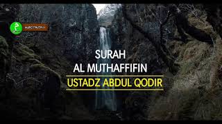 Surah Al Muthaffifin | Ustadz Abdul Qodir
