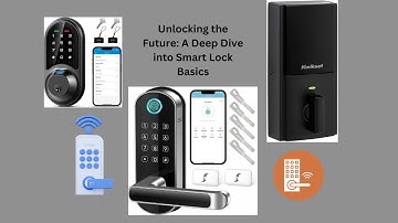 Unlocking the Future: A Deep Dive into Smart Lock Basics