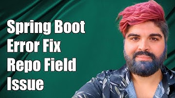 Spring Boot Error: Repository Field Requires 