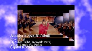 Jennifer Lopez & Pitbull - Live It Up Remix (Vj Polux Tribal Rework Mix)