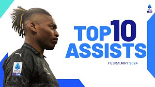 The top 10 Assists of February | Top Assists | Serie A 2023/24