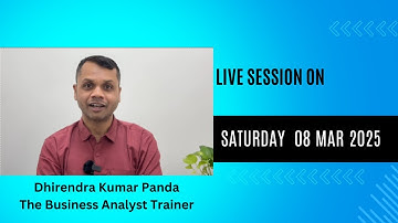 BA Preparation || 08 Mar 2025 || Dhirendra Kumar Panda || The Business Analyst Trainer