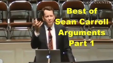 Best of Sean Carroll Arguments Part 1