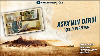 Asya'nın Derdi ( Çello Versiyon ) | Gönül Dağı Dizi Müzikleri Resimi