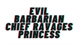 (VERY SPICY) Evil Barbarian Chief Ravages Princess : Audio Role play
