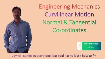 Lecture 96: Curvilinear Motion of a Particle: Normal & Tangential Coordinates