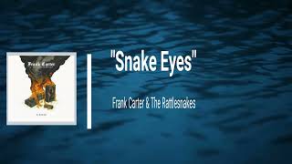 Frank Carter _ The Rattlesnakes - Snake Eyes (Lyrics)