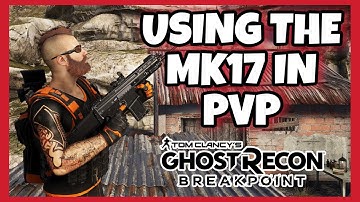 USING the MK17 in PVP - Ghost Recon Breakpoint PVP