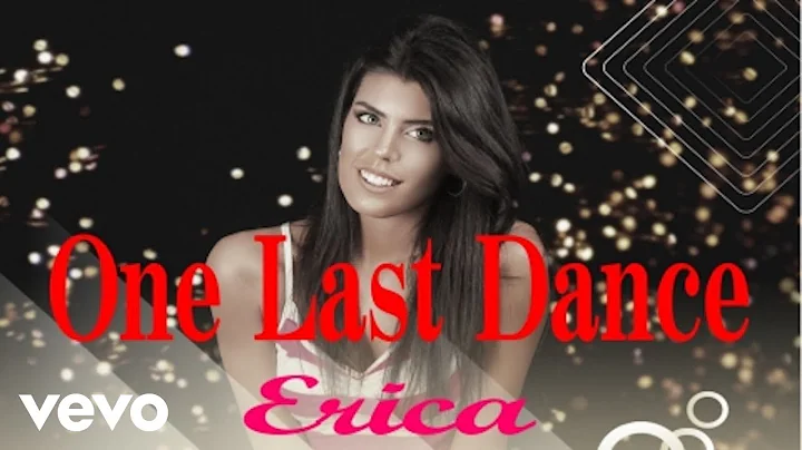 Erica Valentine - One Last Dance (Official Music V...