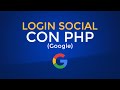 🎬 Login con Google en PHP (OAuth 2.0 paso a paso) – Parte 2 🔥