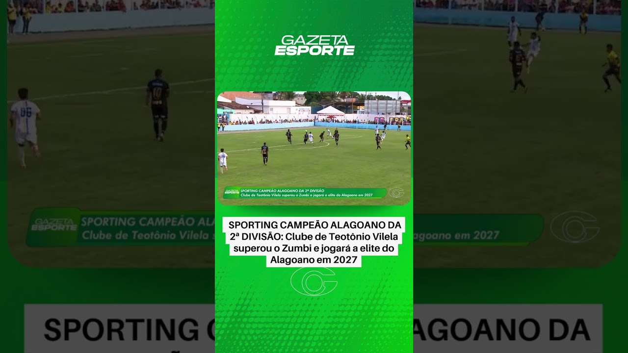 Sporting garante acesso e vai disputar Série A do Alagoano em 2027 - 1/6/26