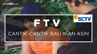 FTV SCTV - Cantik-cantik Bau Ikan Asin