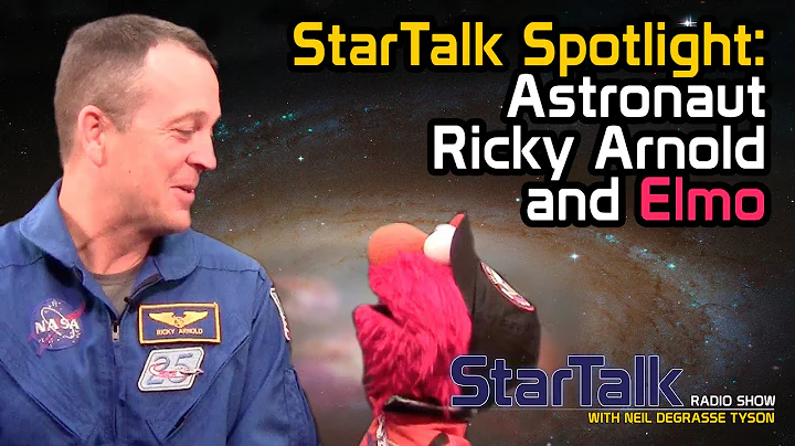 StarTalk Spotlight: Astronaut Ricky Arnold and Elmo