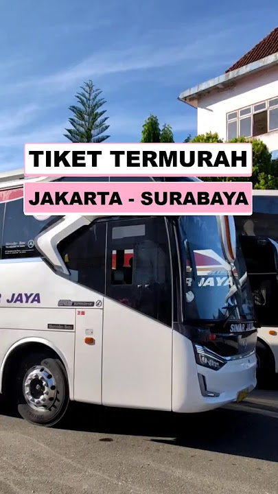 Pilihan BusTERMURAH Jakarta Surabaya