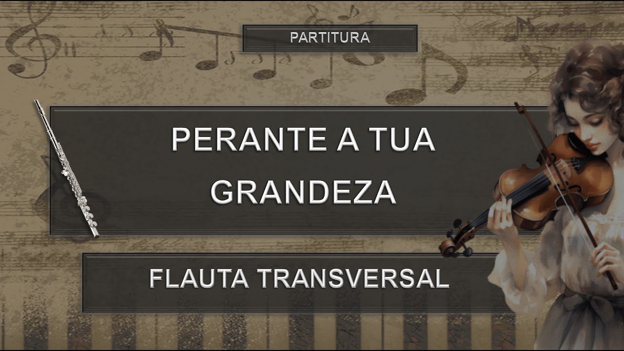 Estudo Partitura (PERANTE A TUA GRANDEZA) - Flauta