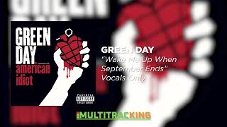 Green Day - Wake Me Up When September Ends (Vocals Only)