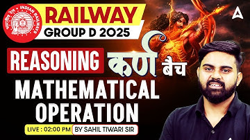 RRB Group D 2025 Classes | RRB Group D 2025 Reasoning Mathematical Operation Class | Sahil Sir