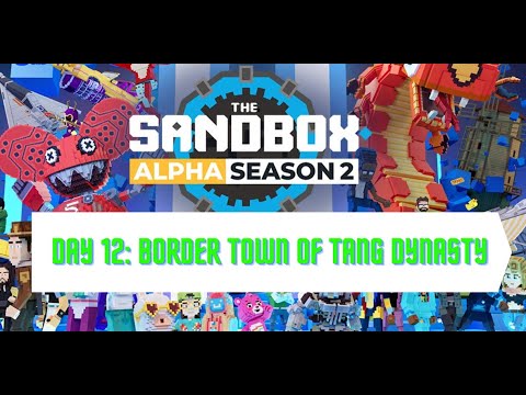 The SandBox Alpha Season 2 - Day 12 Border Town of Tang Dynasty Walkthrough / No Commentary