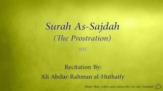 Surah As Sajdah The Prostration   032   Ali Abdur Rahman al Huthaify   Quran Audio