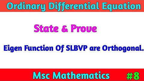 Eigen Function of SLBVP are Orthogonal | ODE Math| Msc Math | Sturm Liouville Boundary value problem