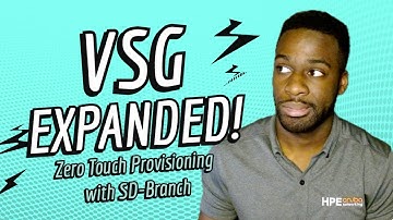 VSG Expanded - HPE Aruba Networks Networking SD-branch ZTP